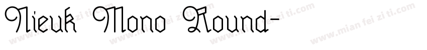 Nieuk Mono Round字体转换